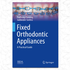 Fixed Orthodontic Appliances A Practical Guide