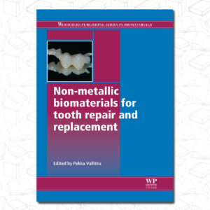Non-metallic biomaterials for tooth repair and replacement-Woodhead Publishing (2013)