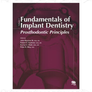 Fundamentals of Implant Dentistry, Volume 1: Prosthodontic Principles